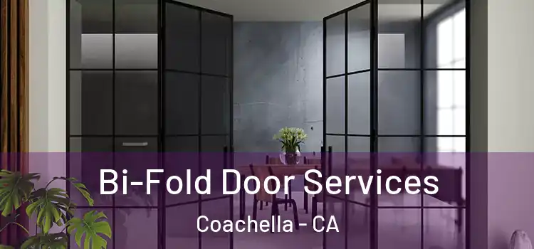 Bi-Fold Door Services Coachella - CA