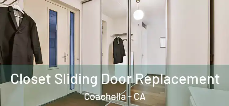 Closet Sliding Door Replacement Coachella - CA