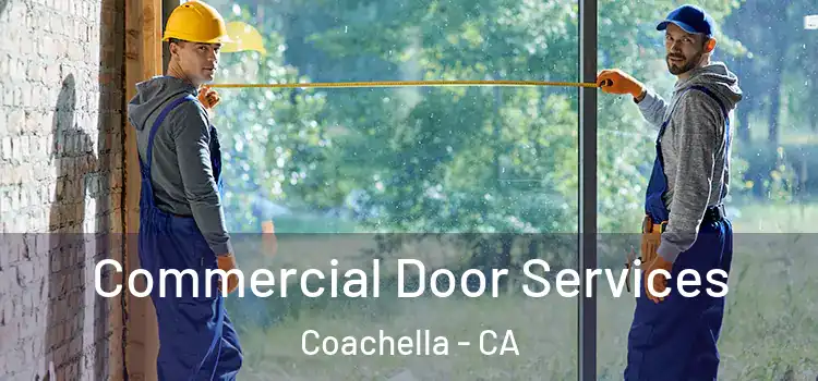 Commercial Door Services Coachella - CA