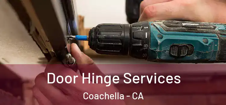 Door Hinge Services Coachella - CA