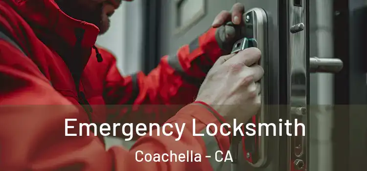 Emergency Locksmith Coachella - CA