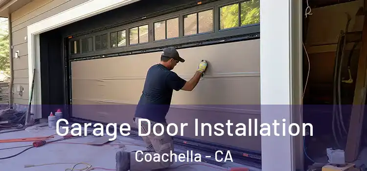  Garage Door Installation Coachella - CA