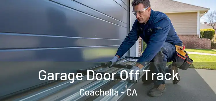  Garage Door Off Track Coachella - CA