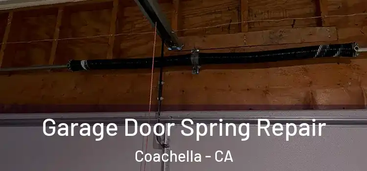  Garage Door Spring Repair Coachella - CA