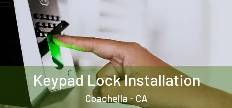 Keypad Lock Installation Coachella - CA