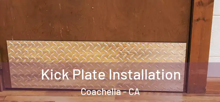 Kick Plate Installation Coachella - CA