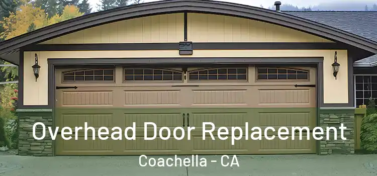  Overhead Door Replacement Coachella - CA