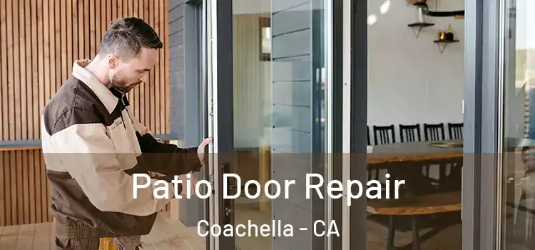 Patio Door Repair Coachella - CA