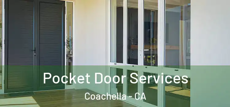 Pocket Door Services Coachella - CA