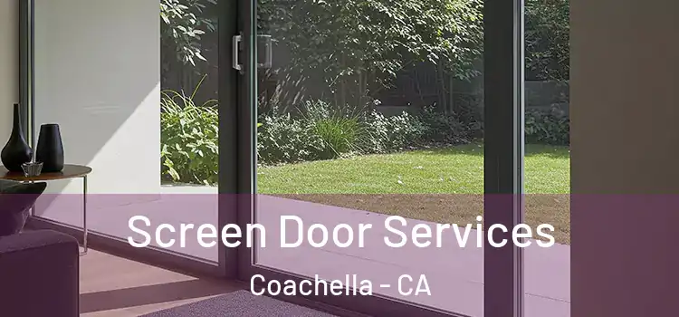 Screen Door Services Coachella - CA