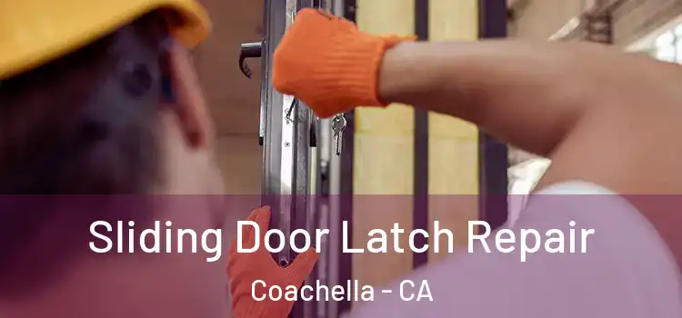  Sliding Door Latch Repair Coachella - CA