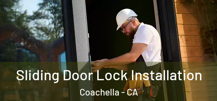 Sliding Door Lock Installation Coachella - CA