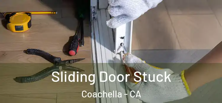 Sliding Door Stuck Coachella - CA