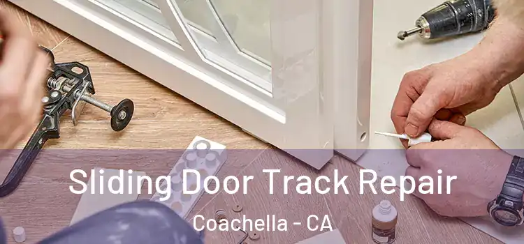 Sliding Door Track Repair Coachella - CA