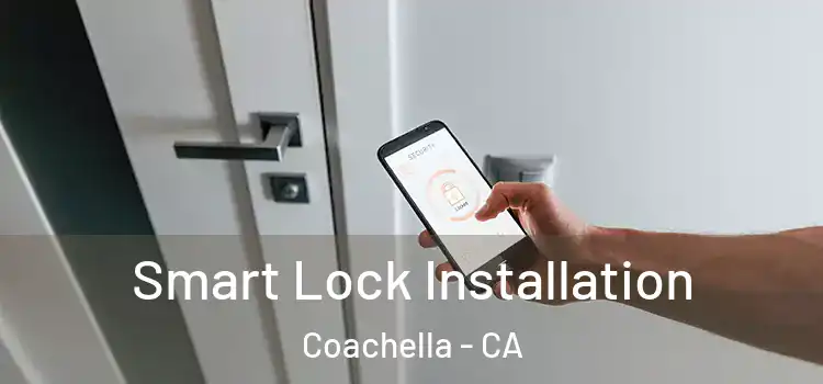 Smart Lock Installation Coachella - CA